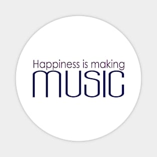 happiness is making music Magnet